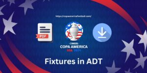 Copa America 2024 Fixtures in ADT